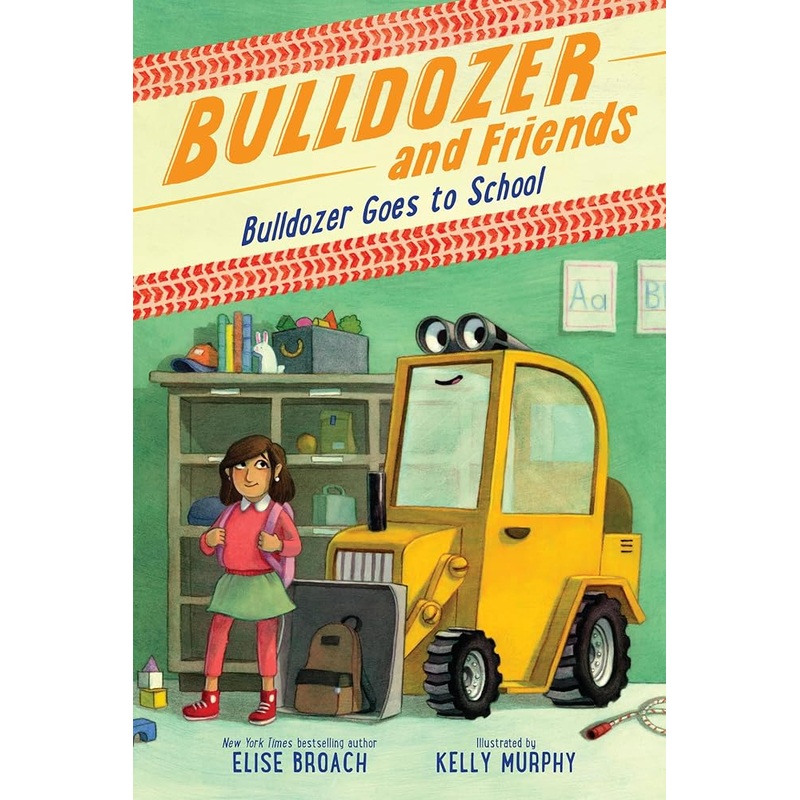 Bulldozer Goes to School (Bulldozer and Friends, 2)