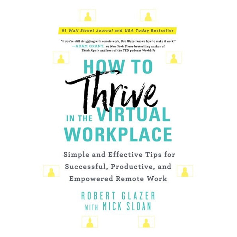 How to Thrive in the Virtual Workplace