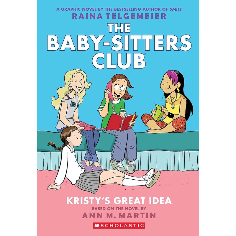 Kristy’s Great Idea: A Graphic Novel (The Baby-Sitters Club #1) (The Baby-Sitters Club Graphix)