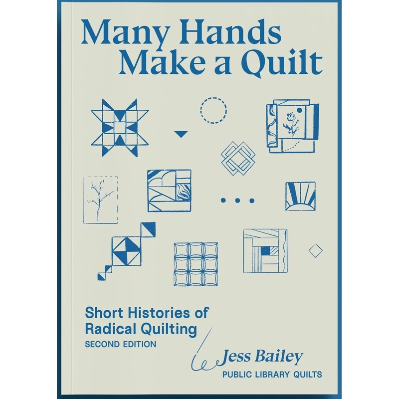 Many Hands Make a Quilt: Short Histories of Radical Quilting (Second Edition)