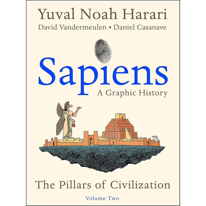 Sapiens: A Graphic History, Volume 2: The Pillars of Civilization (Sapiens: A Graphic History, 2)