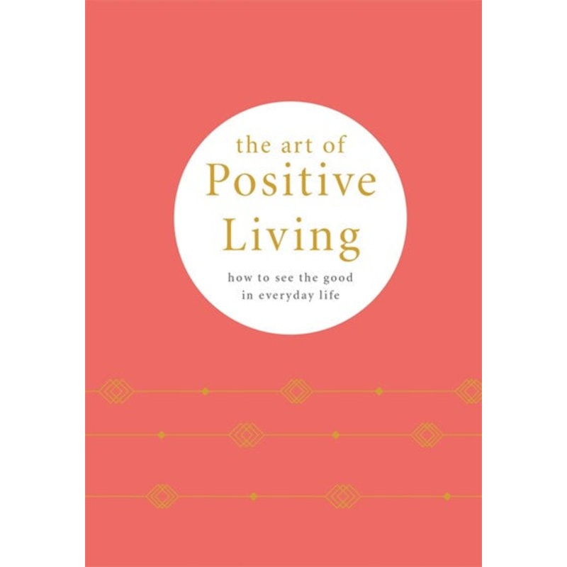 The Art of Positive Living