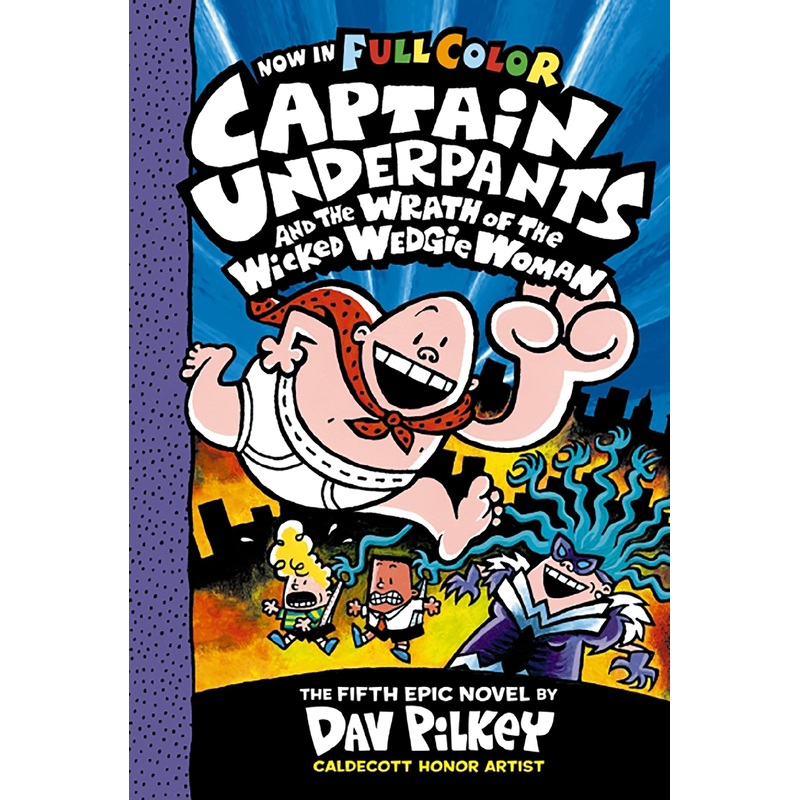 Captain Underpants And The Wrath Of The Wicked Wedgie Woman (captain Underpants #5 Color Edition)