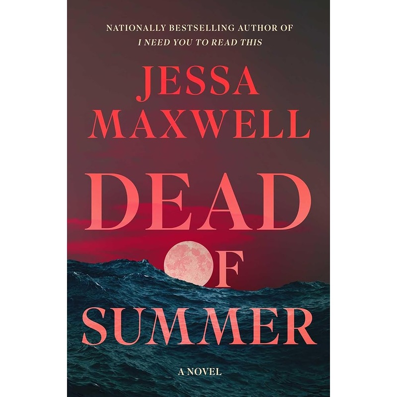 Dead of Summer: A Novel by Jessa Maxwell