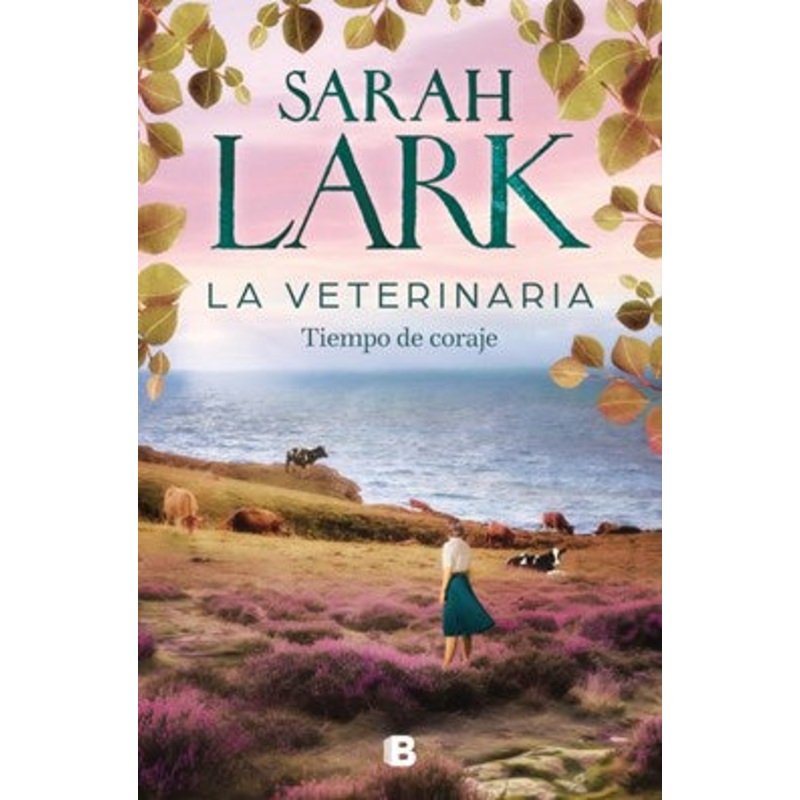 La veterinaria. Tiempo de coraje (La veterinaria 3) / The Veterinarian: A Time for Courage