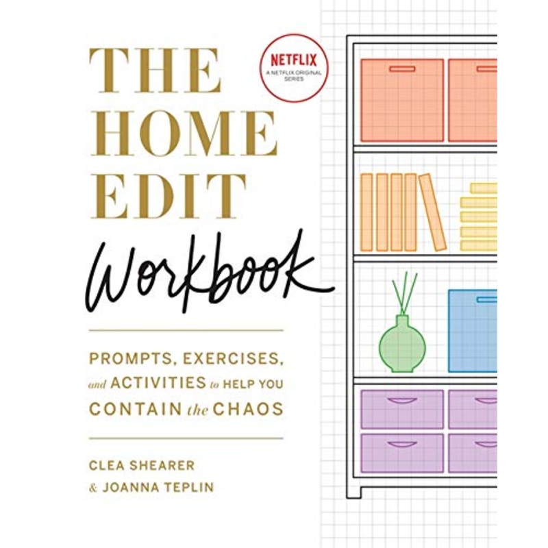 Netflix Series The Home Edit Workbook by Joanna Teplin & Clea Shearer: Home Organization, Decluttering, Storage Solutions & Chaos Containment