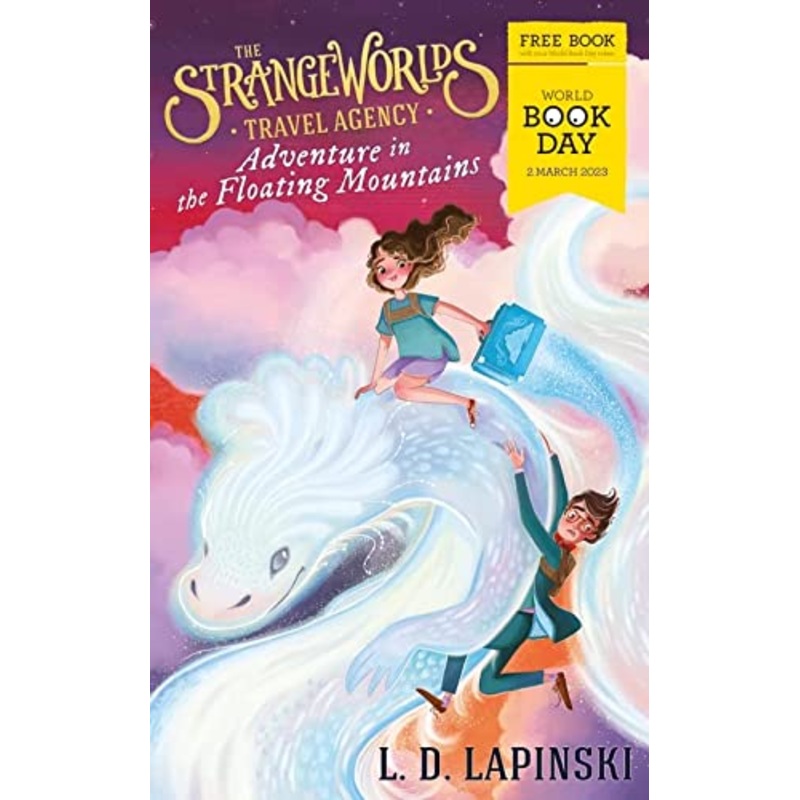 The Strangeworlds Travel Agency: Adventure in the Floating Mountains: World Book Day 2023 By L.D. Lapinski