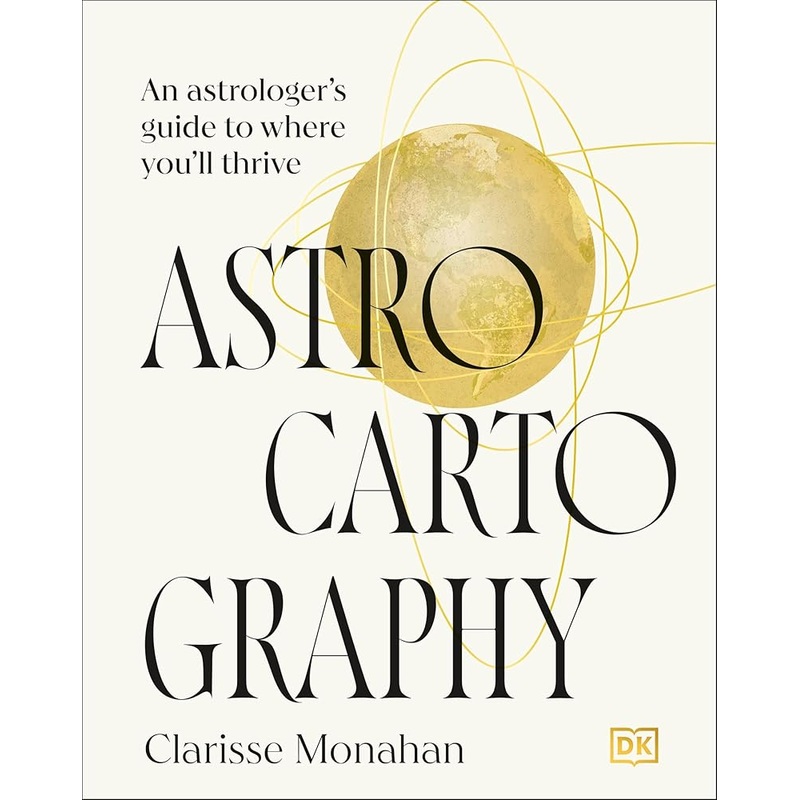 (10/07/25 PREORDER) Astrocartography: An Astrologer’s Guide to Where You’ll Thrive