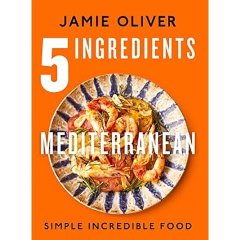 5 Ingredients Mediterranean: Simple Incredible Food
