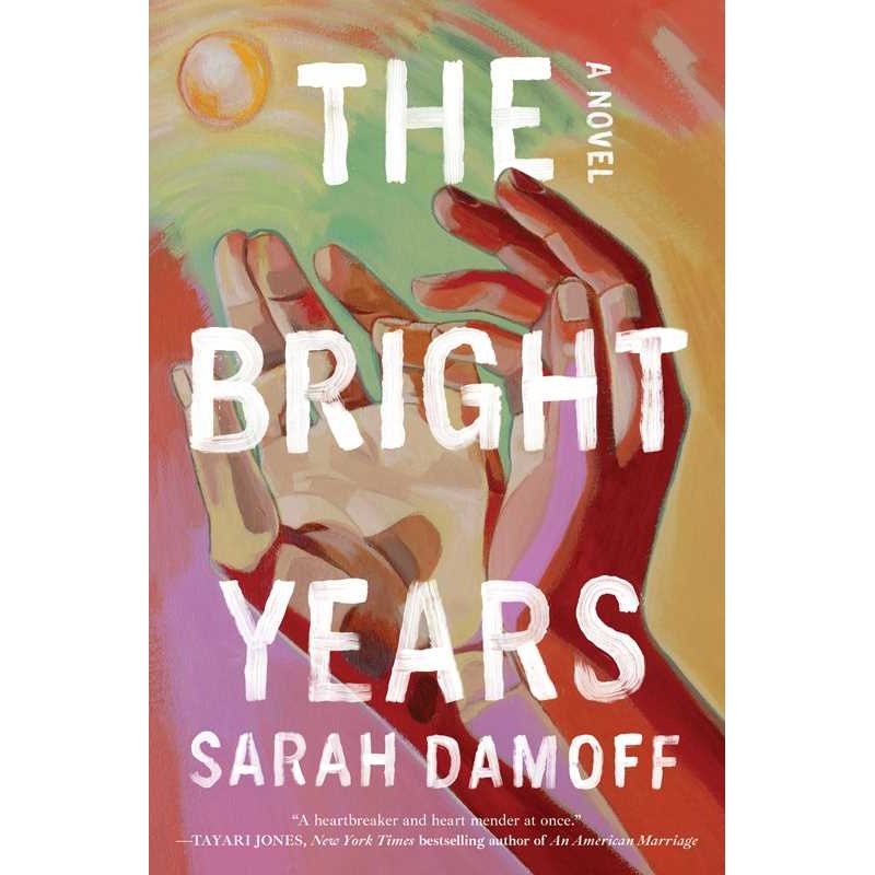 Bright Years: A Novel by Sarah Damoff English Hardcover; 288 pages