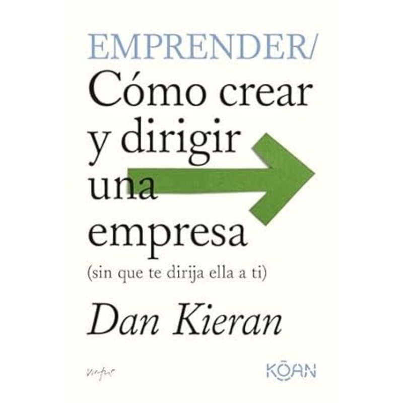 Emprender/ Como Crear y Dirigir una Empresa
