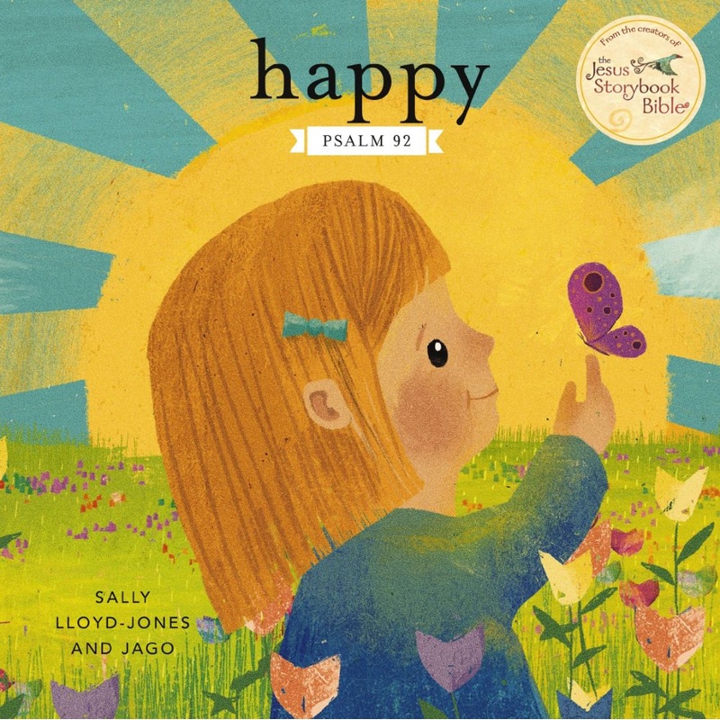 Happy: A Song of Joy and Thanks for Little Ones, Based on Psalm 92 Board Books