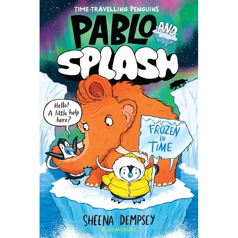 Pablo And Splash: Frozen In Time: The Hilarious Kids’ Graphic Novel Series About Time-travelling Penguins