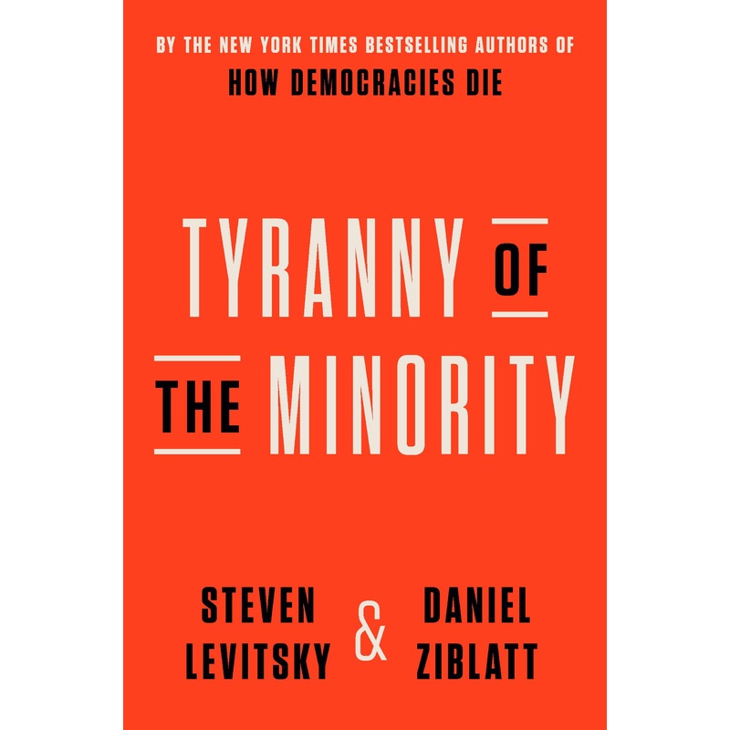 Tyranny of the Minority: Why American Democracy Reached the Breaking Point Hardcover