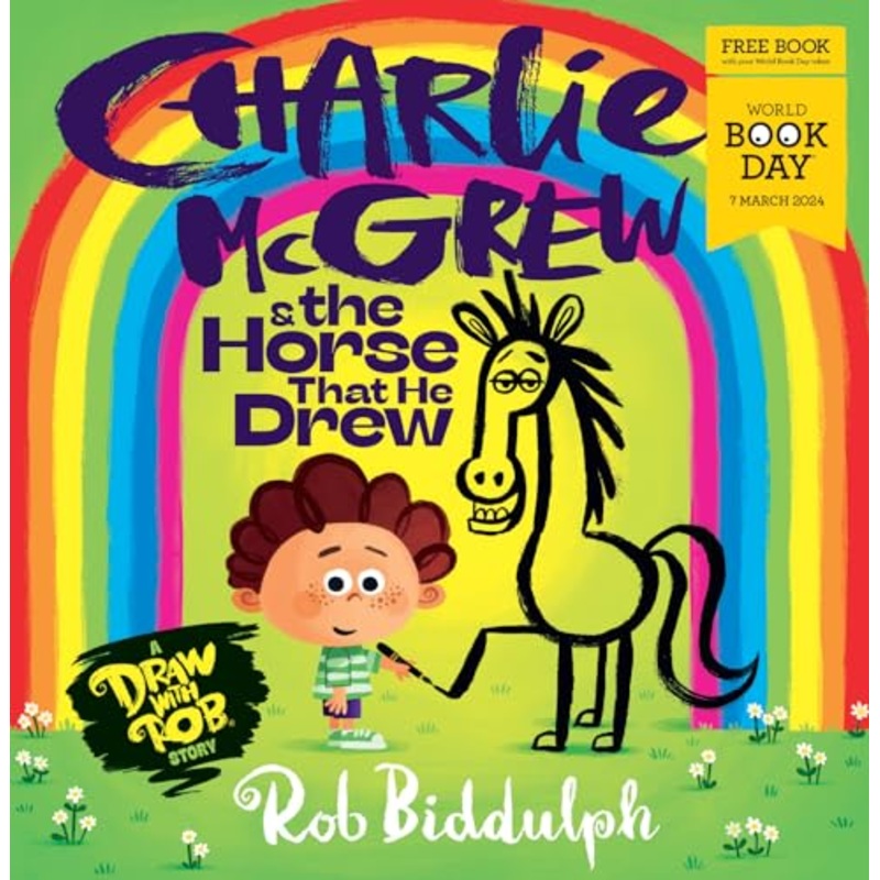 Charlie McGrew & The Horse That He Drew World Book Day 2024! by Rob Biddulph