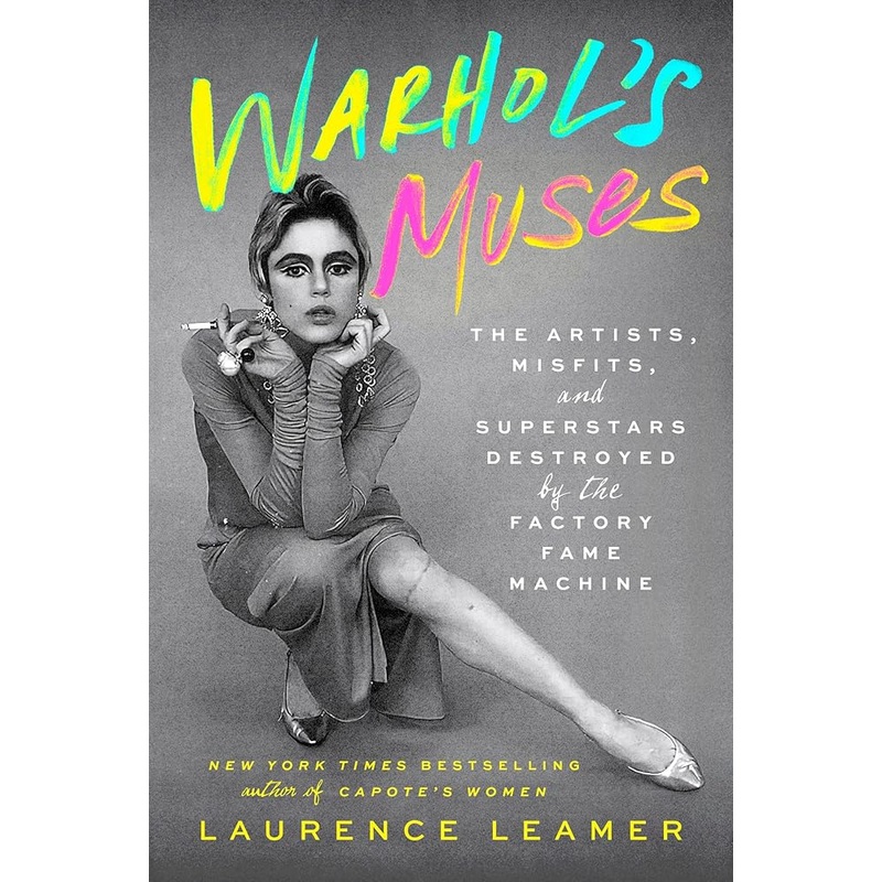 Warhol’s Muses: The Artists, Misfits, and Superstars Destroyed by the Factory Fame Machine