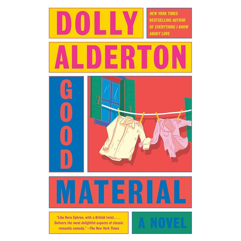 Good Material: A Read with Jenna Pick: A Novel by Dolly Alderton