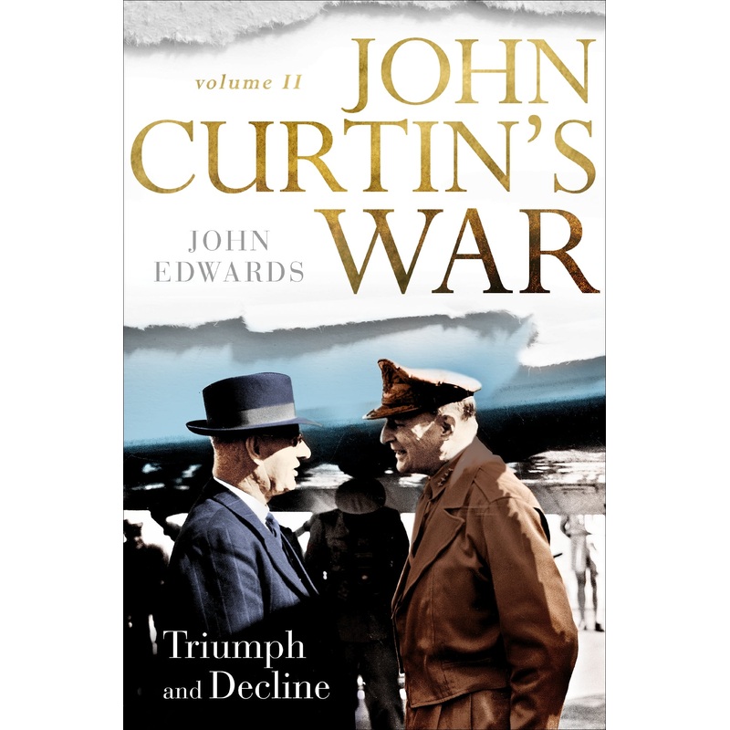 John Curtin’s War Volume Ii