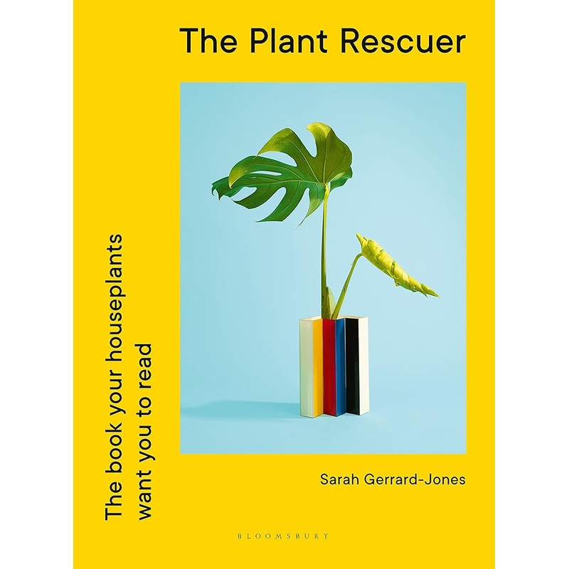 The Plant Rescuer: The book your houseplants want you to read