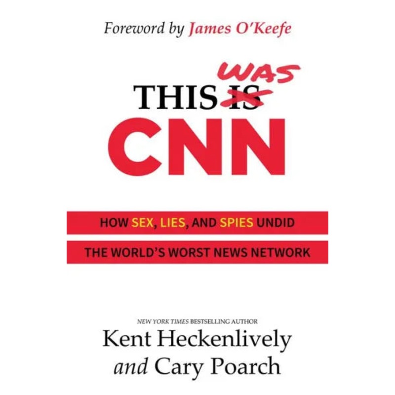 This Was CNN: How Sex, Lies, and Spies Undid the World’s Worst News Network Hardcover
