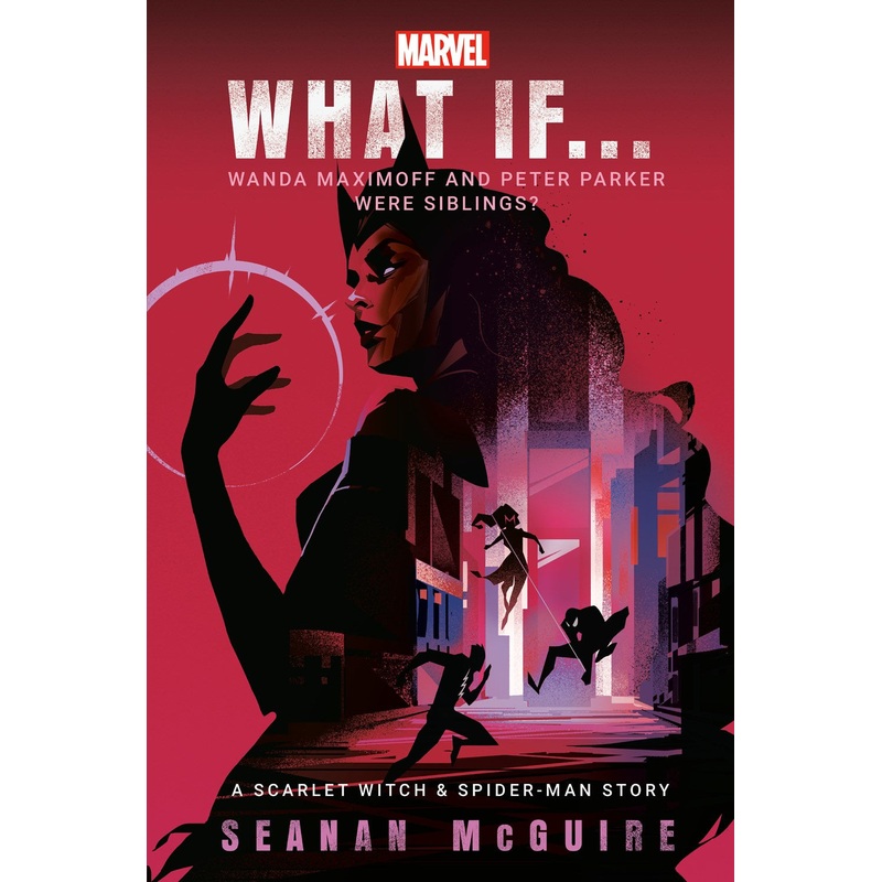 Marvel: What If . . . Wanda Maximoff and Peter Parker Were Siblings? (A Scarlet Witch & Spider-Man Story)