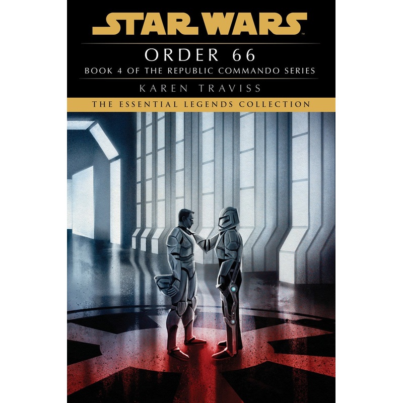 Order 66: Star Wars Legends (Republic Commando #4)