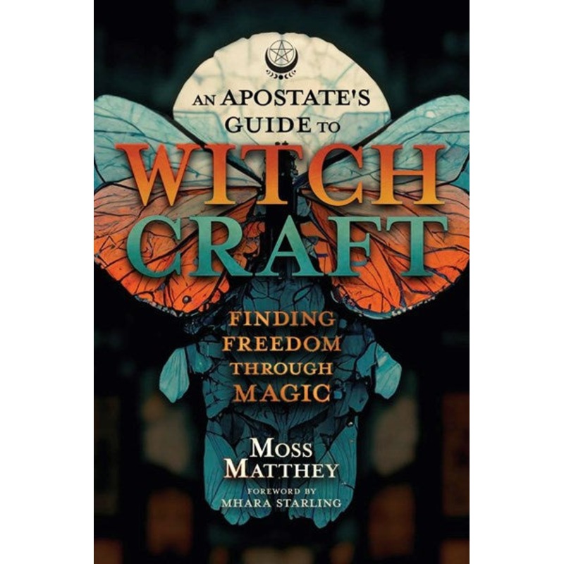 An Apostate’s Guide to Witchcraft