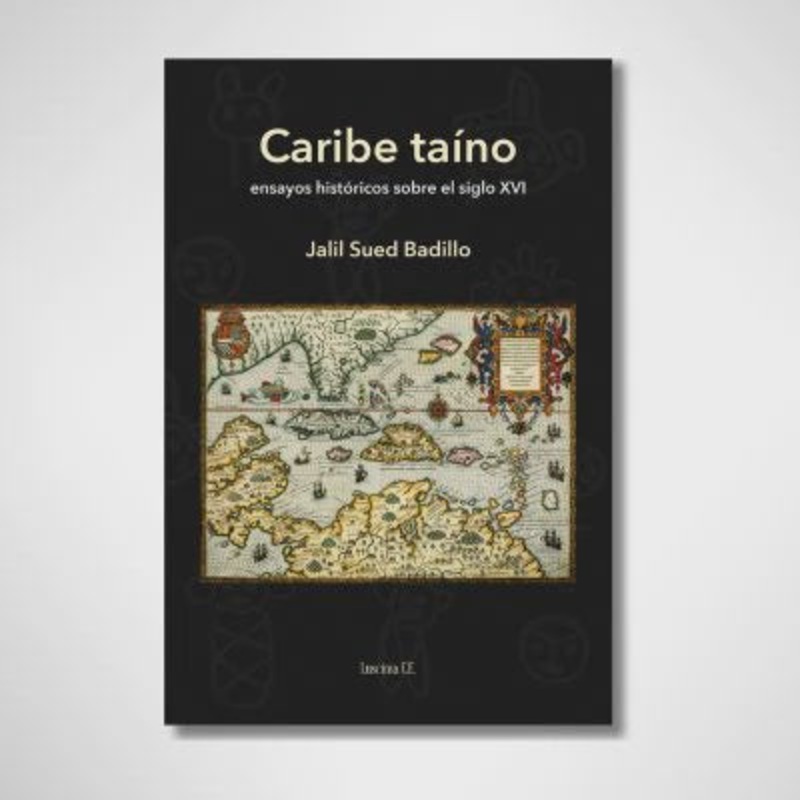 Caribe tano: Ensayos histricos sobre el siglo XVI