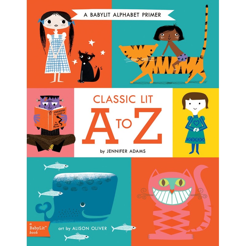 Classic Lit A to Z: A Babylit(r) Alphabet: A Babylit(r) Alphabet Primer