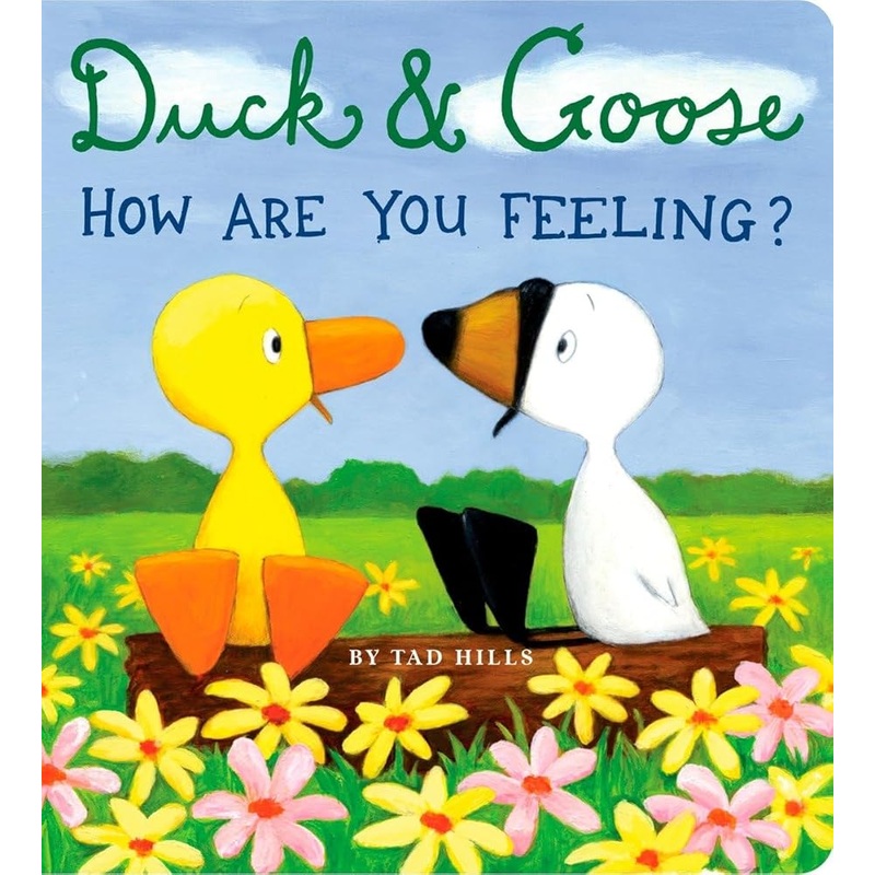 Duck & Goose, How Are You Feeling? by Tad Hills
