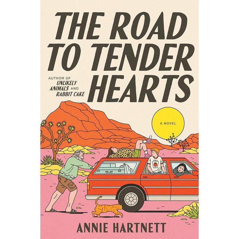 The Road to Tender Hearts: A Novel by Annie Hartnett