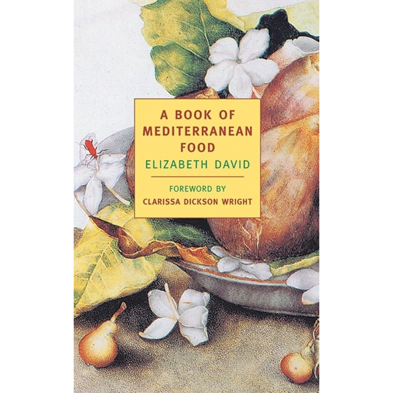 A Book of Mediterranean Food (New York Review Books Classics)