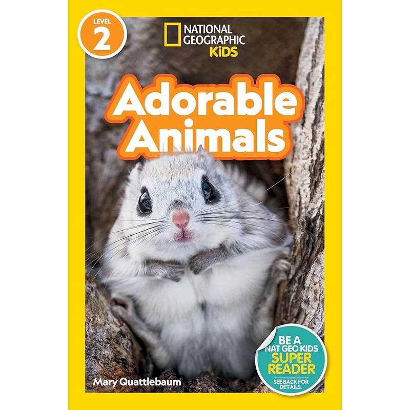 Adorable Animals (National Geographic Kids Readers, Level 2) by Mary Quattlebaum