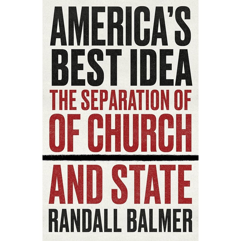 Americas Best Idea: The Separation of Church and State