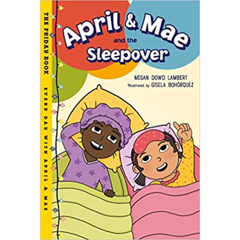 April & Mae and the Sleepover: The Friday Book (Every Day with April & Mae)