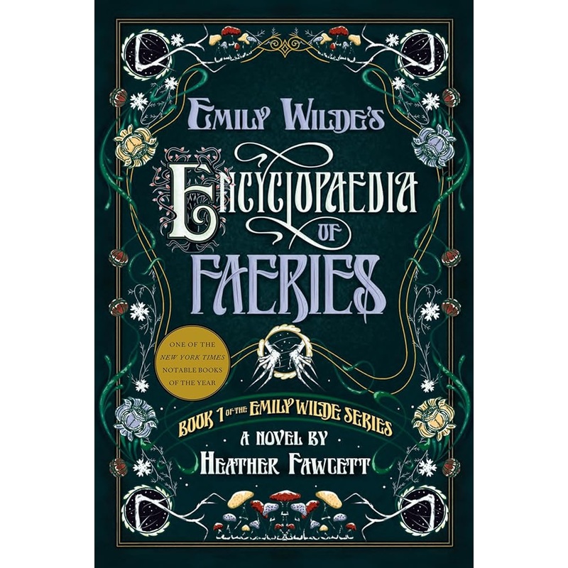 Emily Wilde’s Encyclopaedia of Faeries by Heather Fawcett