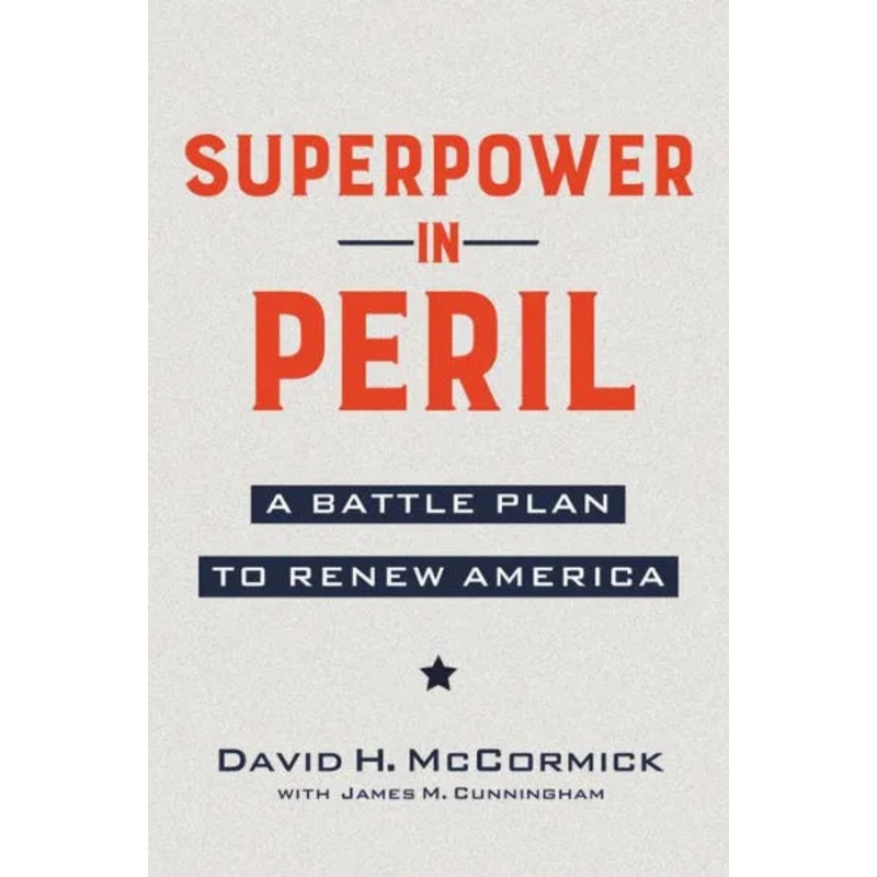 Superpower in Peril: A Battle Plan to Renew America Hardcover
