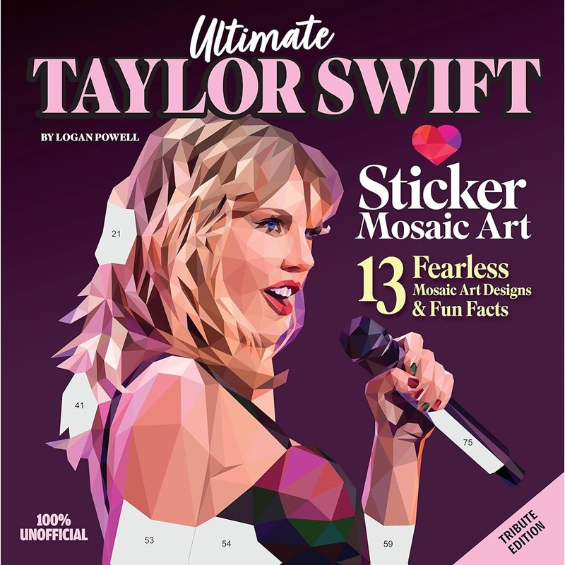 Ultimate Taylor Swift Sticker Mosaic Art: 13 Fearless Mosaic Art Designs & Fun Facts (Design Originals) For Swifties of All Ages – Removable, Reusable Stickers