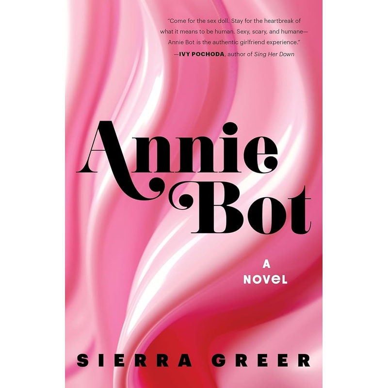 Annie Bot: A Washington Post Best Science Fiction Book of the Year