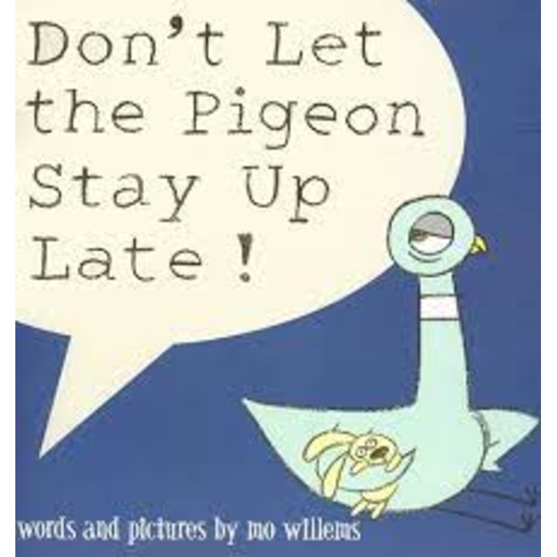 Don’t Let the Pigeon Stay Up Late!