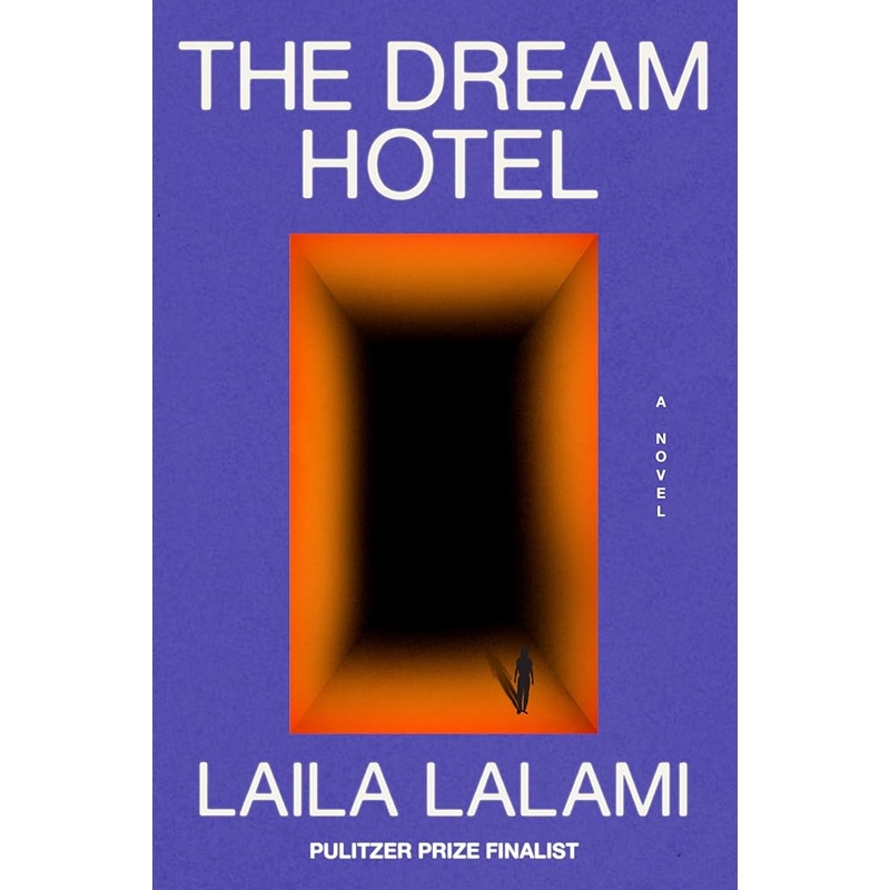 The Dream Hotel: A Novel by Laila Lalami