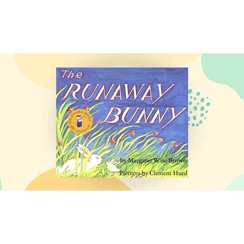 The Runaway Bunny by Margaret Wise Brown, Clement Hurd