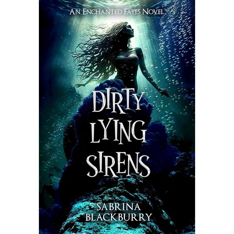 (09/23/25 PREORDER) Dirty Lying Sirens (The Enchanted Fates)