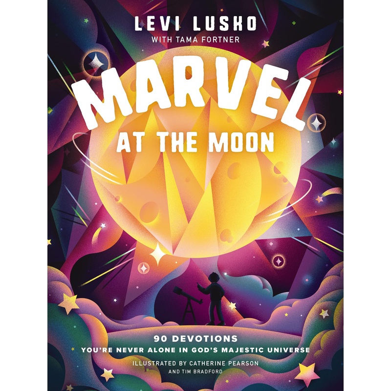 Marvel at the Moon: 90 Devotions: You’re Never Alone in God’s Majestic Universe Hardcover
