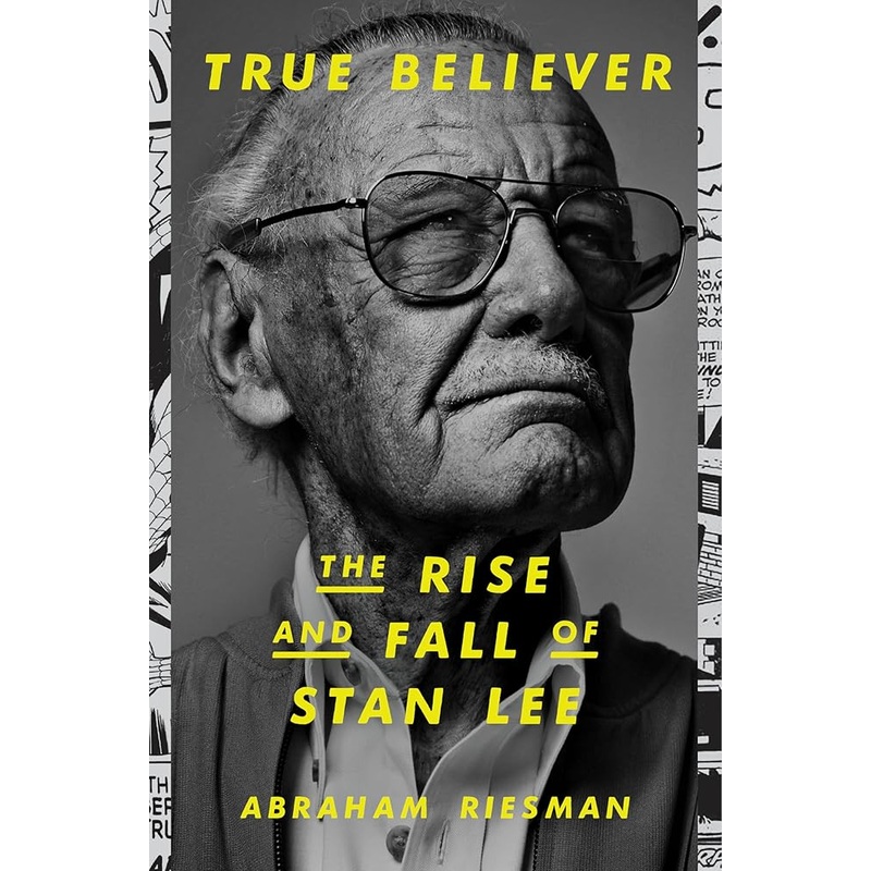 True Believer: The Rise and Fall of Stan Lee