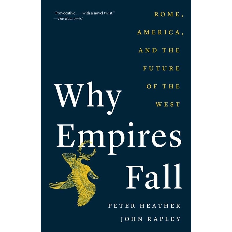 Why Empires Fall: Rome, America, and the Future of the West