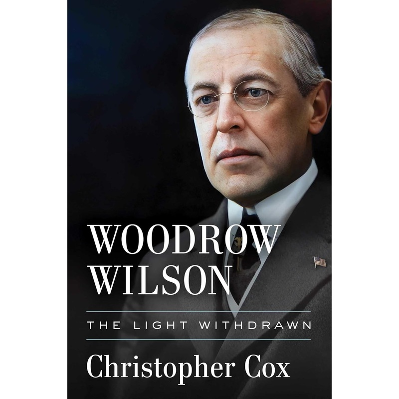 Woodrow Wilson: The Light Withdrawn Hardcover