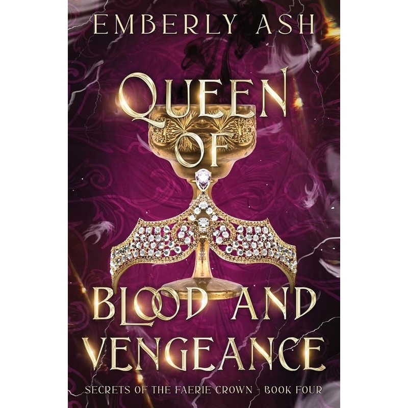 Ash, Emberly – Queen of Blood and Vengeance (Secrets of the Faerie Crown)