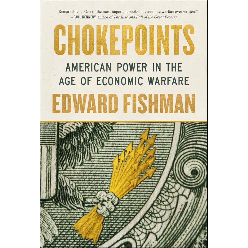 Chokepoints: American Power in the Age of Economic Warfare Hardcover