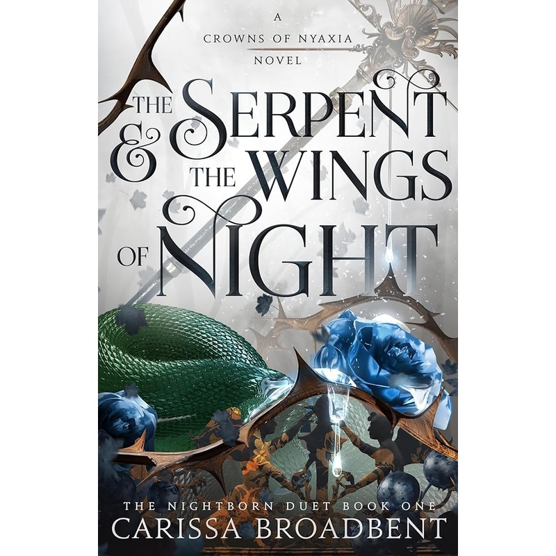 The Serpent & the Wings of Night: The Nightborn Duet Book One (Crowns of Nyaxia, 1)